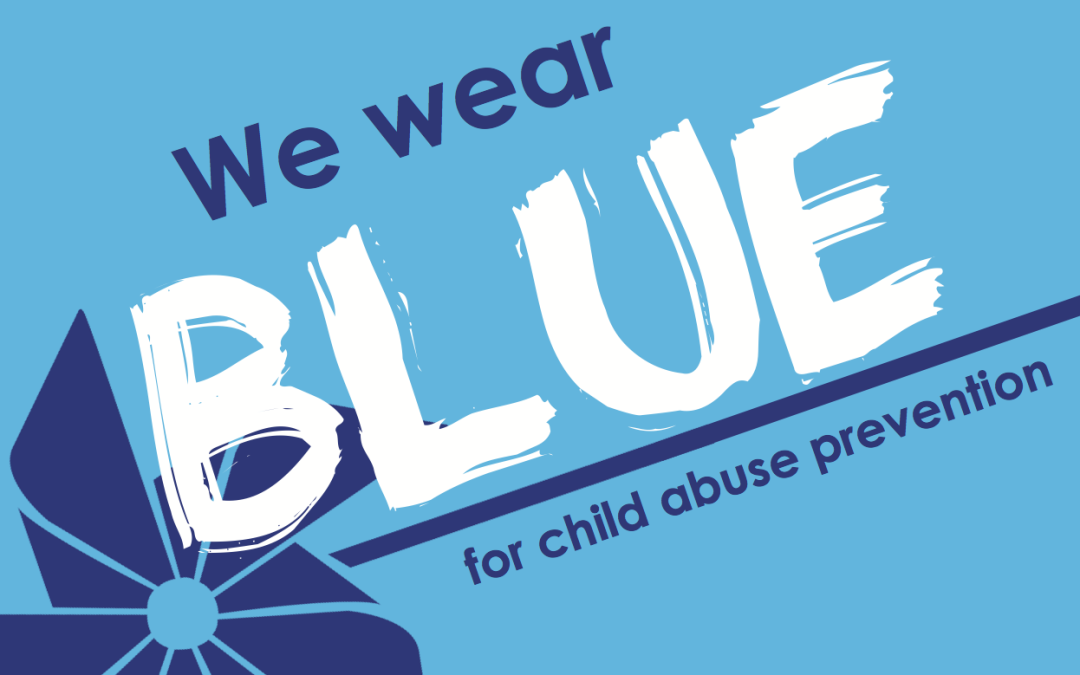 We Wear BLUE For Child Abuse Prevention